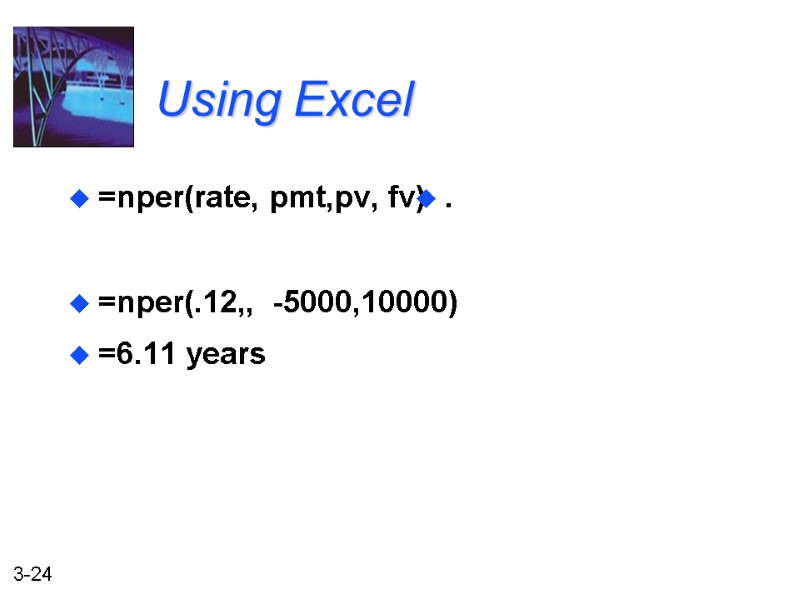 Using Excel =nper(rate, pmt,pv, fv)  =nper(.12,,  -5000,10000) =6.11 years .